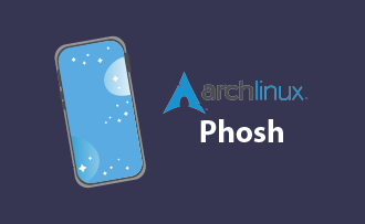 Phosh gibt sein Debüt auf Arch Linux für Mobile Computing